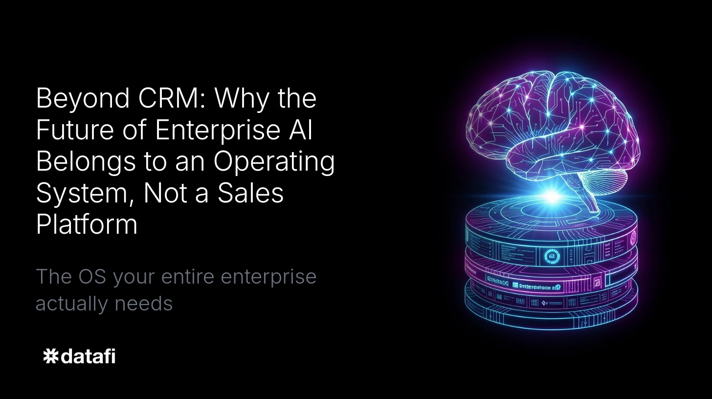 Beyond CRM: Why the Future of Enterprise AI Belongs to an Operating System, Not a Sales Platform