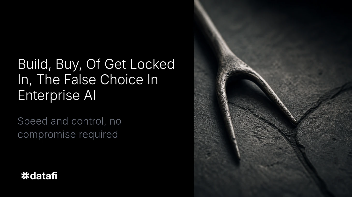 Build, Buy, Of Get Locked In, The False Choice In Enterprise AI