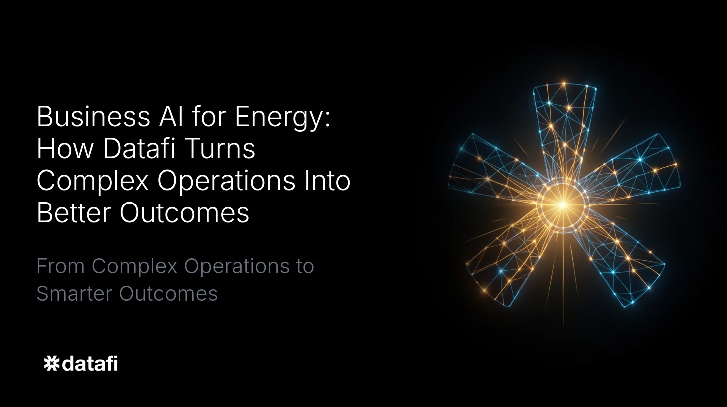 Business AI for Energy: How Datafi Turns Complex Operations Into Better Outcomes