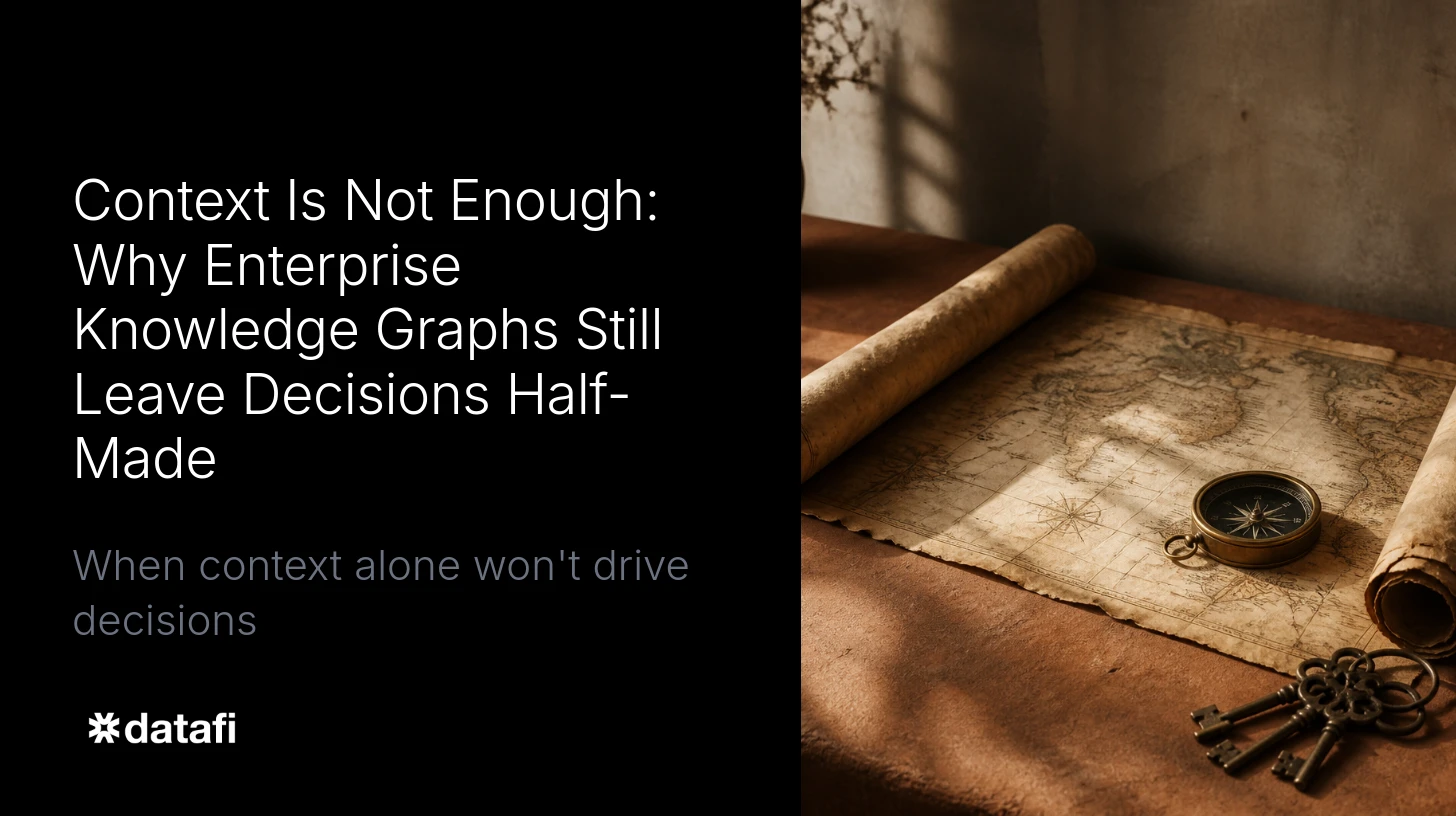 Context Is Not Enough: Why Enterprise Knowledge Graphs Still Leave Decisions Half-Made