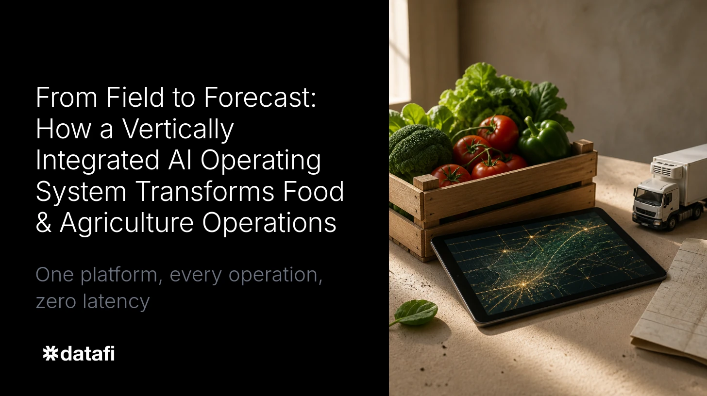From Field to Forecast: How a Vertically Integrated AI Operating System Transforms Food & Agriculture Operations
