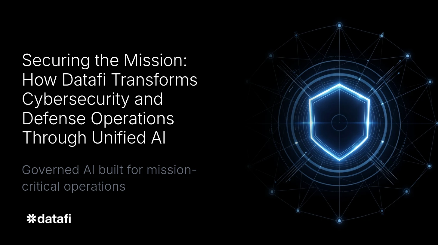 Securing the Mission: How Datafi Transforms Cybersecurity and Defense Operations Through Unified AI