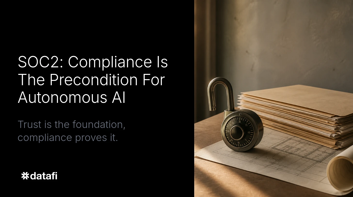 SOC2: Compliance Is The Precondition For Autonomous AI