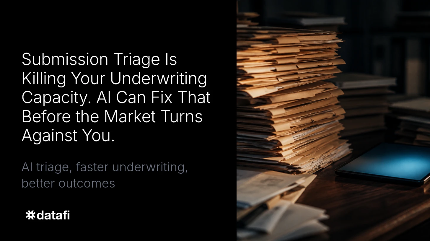 Submission Triage Is Killing Your Underwriting Capacity. AI Can Fix That Before the Market Turns Against You.