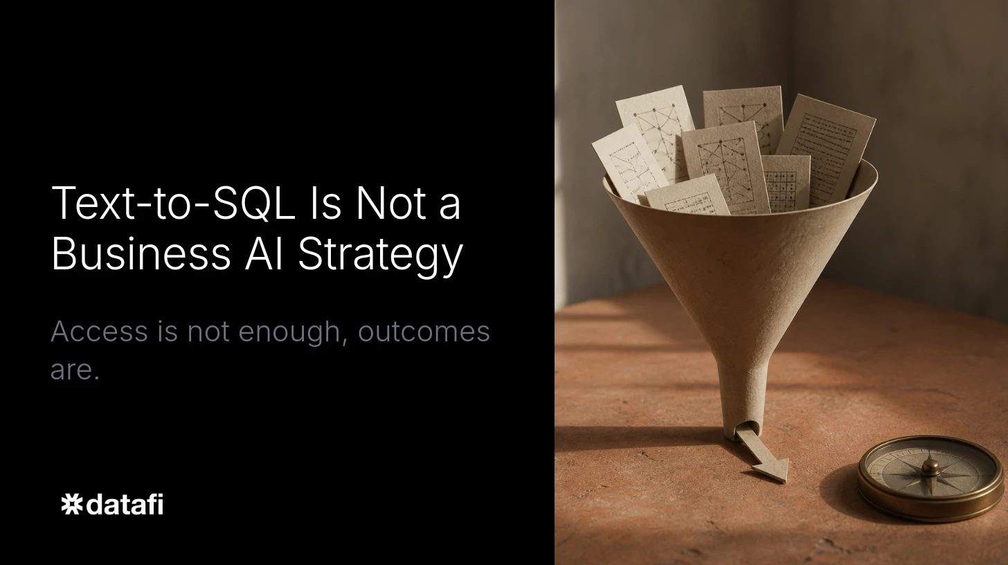 Text-to-SQL Is Not a Business AI Strategy