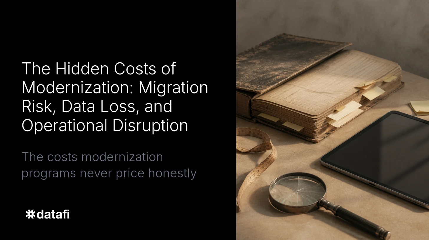 The Hidden Costs of Modernization: Migration Risk, Data Loss, and Operational Disruption