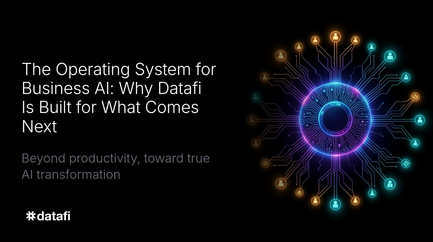 The Operating System for Business AI: Why Datafi Is Built for What Comes Next