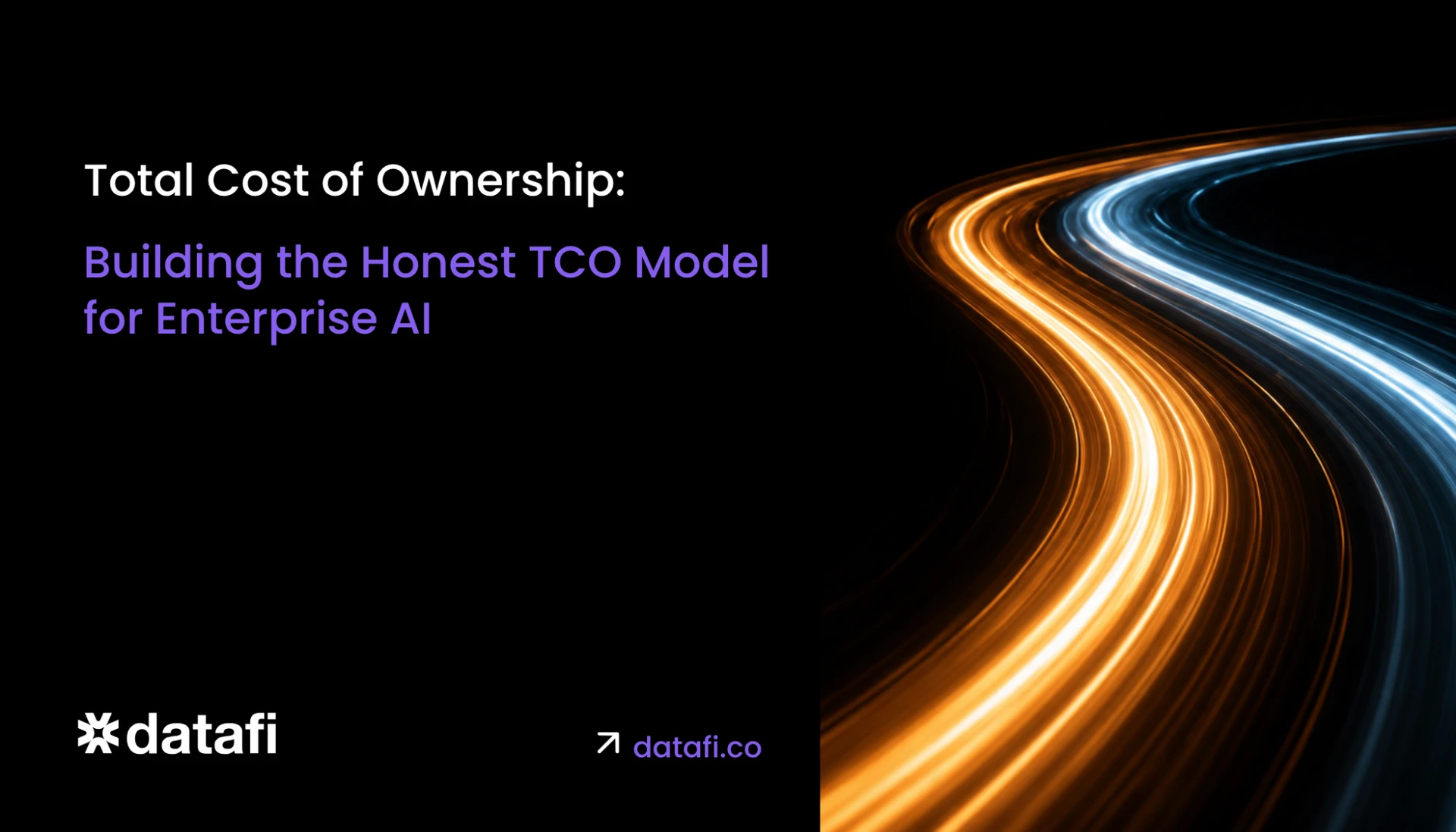 Total Cost of Ownership: Building the Honest TCO Model for Enterprise AI