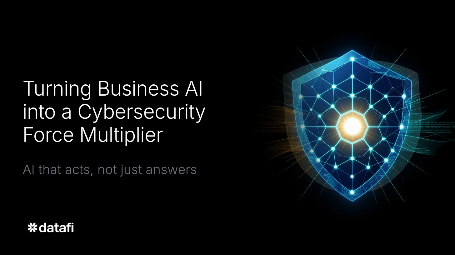 Turning Business AI into a Cybersecurity Force Multiplier